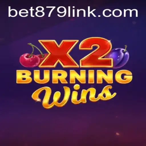 BurningWinsX2: Descubra uma Nova Dimensão de Entretenimento com BET879.COM