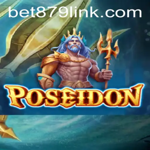 Descubra o Fascinante Jogo Poseidon no BET879.COM